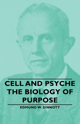 Cell And Psyche - The Biology Of Purpose(English, Paperback, Sinnott Edmund W.)