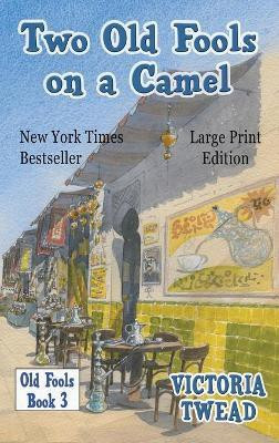 Two Old Fools on a Camel - LARGE PRINT(English, Hardcover, Twead Victoria)
