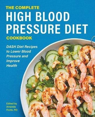 The Complete High Blood Pressure Diet Cookbook(English, Paperback, RD Amanda Foote)