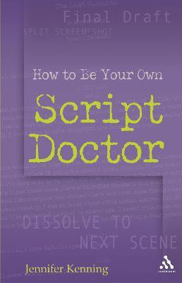 How To Be Your Own Script Doctor(English, Paperback, Kenning Jennifer)