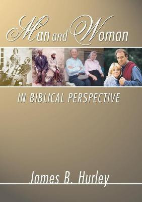 Man and Woman in Biblical Perspective(English, Paperback, Hurley James B PhD)