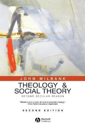 Theology and Social Theory(English, Hardcover, Milbank John)
