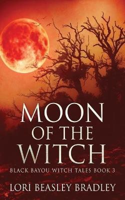 Moon Of The Witch(English, Paperback, Beasley Bradley Lori)