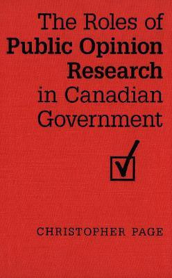 The Roles of Public Opinion Research in Canadian Government(English, Electronic book text, Page Christopher)