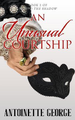 An Unusual Courtship(English, Paperback, George Antoinette)