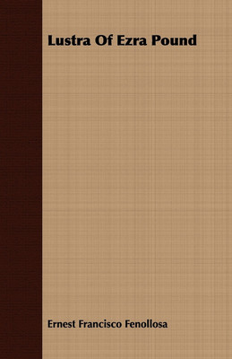Lustra Of Ezra Pound(English, Paperback, Fenollosa Ernest Francisco)