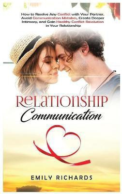 Relationship Communication(English, Hardcover, Richards Emily)