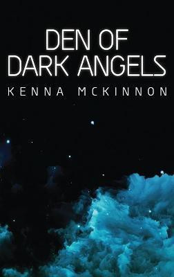 Den of Dark Angels(English, Hardcover, McKinnon Kenna)