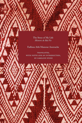 The Story of My Life(English, Paperback, Amrouche Fadhma Aith Mansour)