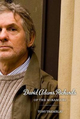 David Adams Richards of the Miramichi(English, Paperback, Tremblay Tony)