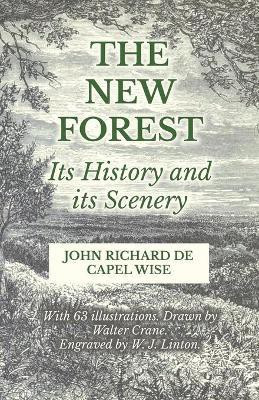 The New Forest - Its History and its Scenery(English, Paperback, Wise John Richard De Capel)