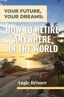 Your Future, Your Dreams(English, Paperback, Brimer Angie)