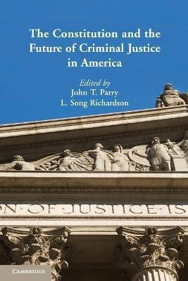 The Constitution and the Future of Criminal Justice in America(English, Paperback, unknown)