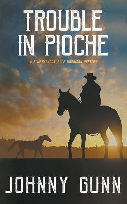 Trouble in Pioche(English, Paperback, Gunn Johnny)