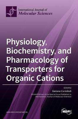 Physiology, Biochemistry, and Pharmacology of Transporters for Organic Cations(English, Hardcover, unknown)