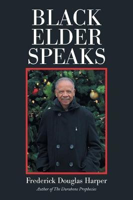 Black Elder Speaks(English, Paperback, Harper Frederick Douglas)