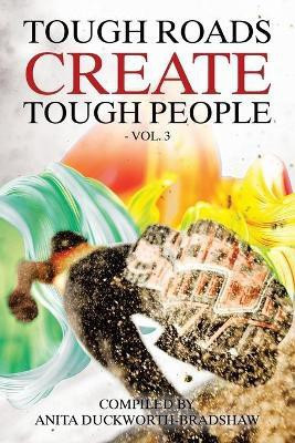 Tough Roads Create Tough People(English, Paperback, Duckworth-Bradshaw Anita)
