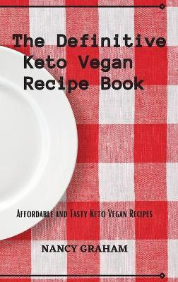 The Definitive Keto Vegan Recipe Book(English, Hardcover, Graham Nancy)