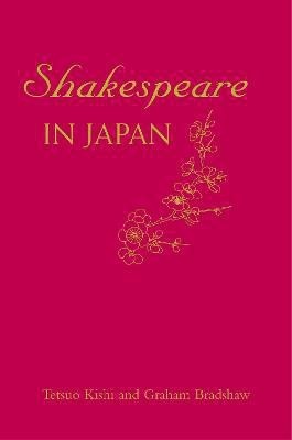 Shakespeare in Japan(English, Hardcover, Kishi Tetsuo)