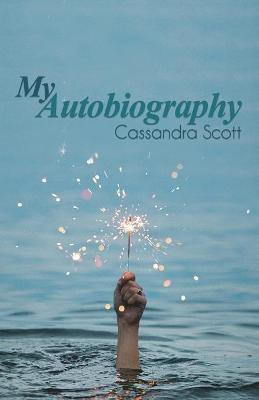 My Autobiography(English, Paperback, Scott Cassandra)