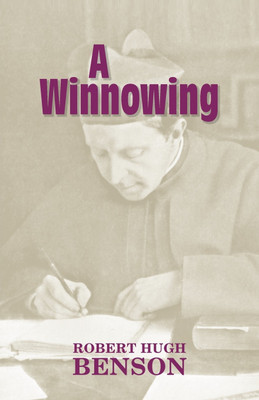 A Winnowing(English, Paperback, Benson Robert Hugh Msgr)