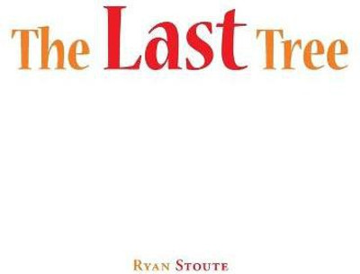 The Last Tree(English, Paperback, Stoute Ryan)