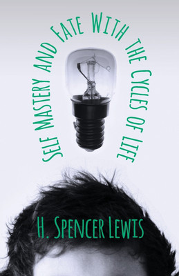 Self Mastery and Fate With the Cycles of Life(English, Paperback, Lewis H., Spencer)
