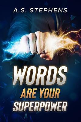 Words are your Superpower(English, Paperback, Stephens A S)