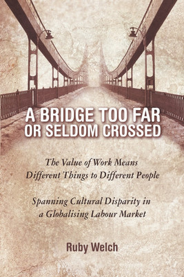 A Bridge Too Far or Seldom Crossed(English, Paperback, Welch Ruby)