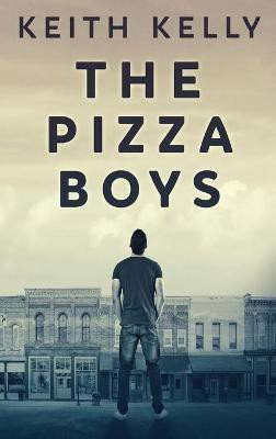 The Pizza Boys(English, Hardcover, Kelly Keith)