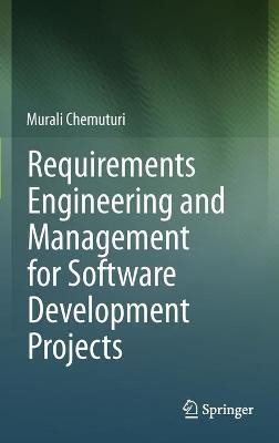 Requirements Engineering and Management for Software Development Projects(English, Hardcover, Chemuturi Murali)