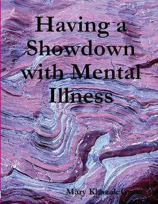 Having a Showdown with Mental Illness(English, Paperback, Grant Mary Khazak)