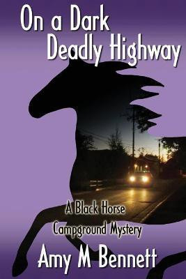 On a Dark Deadly Highway(English, Paperback, Bennett Amy M)