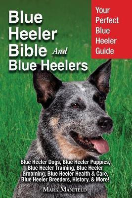 Blue Heeler Bible And Blue Heelers(English, Paperback, Manfield Mark)