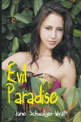 Evil Paradise(English, Paperback, Schwalger-Wyatt Jane)