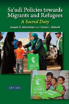 Sa'udi Policies towards Migrants and Refugees(English, Hardcover, Kechichian Joseph A.)