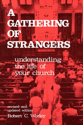 A Gathering of Strangers, Revised and Updated Edition(English, Paperback, Worley Robert C.)