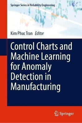 Control Charts and Machine Learning for Anomaly Detection in Manufacturing(English, Hardcover, unknown)