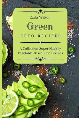 Green Keto Recipes(English, Paperback, Wilson Carla)