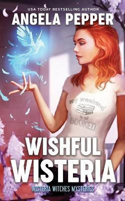 Wishful Wisteria(English, Paperback, Pepper Angela)