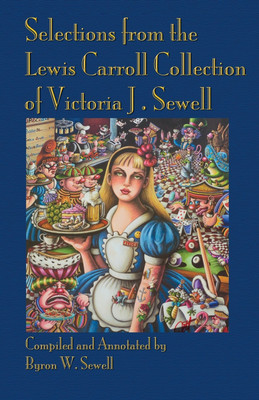 Selections from the Lewis Carroll Collection of Victoria J. Sewell(English, Paperback, unknown)