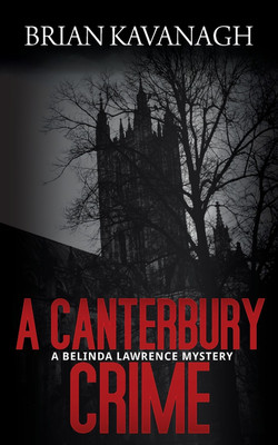 A Canterbury Crime (A Belinda Lawrence Mystery)(English, Paperback, Kavanagh Brian)
