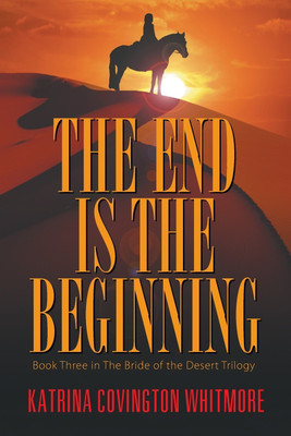 The End Is the Beginning(English, Paperback, Whitmore Katrina Covington)