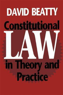 Constitutional Law in Theory and Practice(English, Paperback, Beatty David)