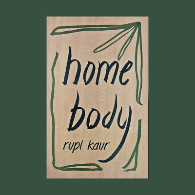 Home Body(Paperback, Rupi Kaur)