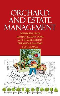 Orchard and Estate Management(English, Hardcover, Samal Bhimasen Naik, Ranjan Kumar Tarai, Ajit Kumar Sahoo, Purandar Mandal, Sunil)