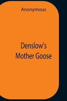Denslow'S Mother Goose(English, Paperback, Anonymous)