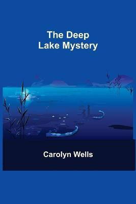 The Deep Lake Mystery(English, Paperback, Wells Carolyn)