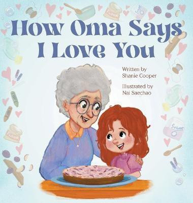 How Oma Says I Love You(English, Hardcover, Cooper Shanie)