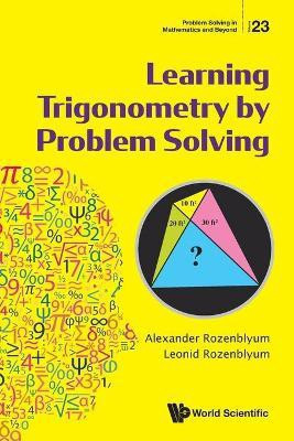 Learning Trigonometry By Problem Solving(English, Paperback, Rozenblyum Alexander)